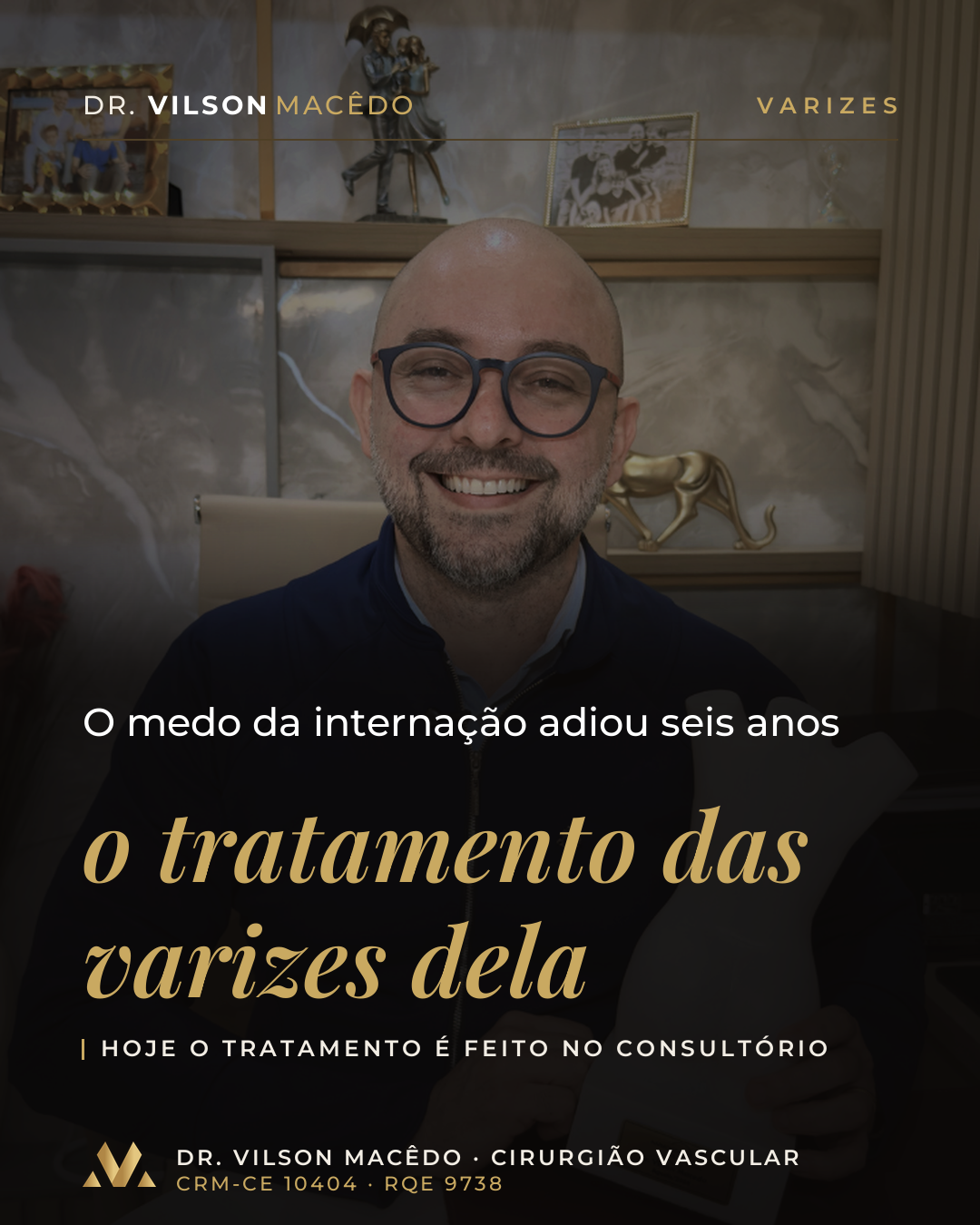 O medo da internação adiou seis anos o tratamento das varizes dela.