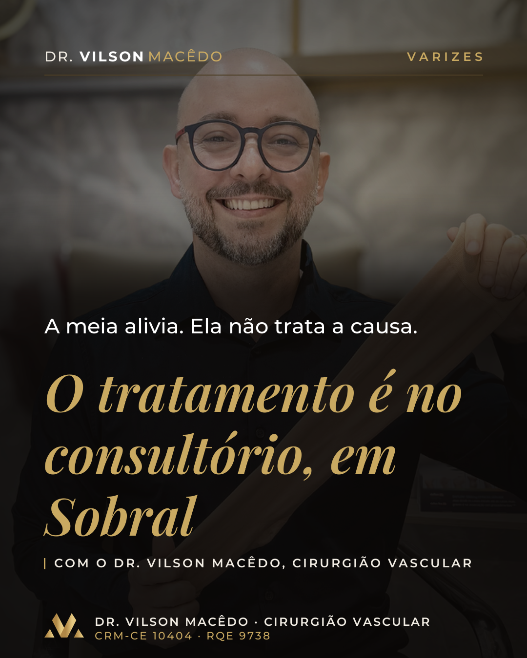 A meia alivia. O tratamento é no consultório, em Sobral.